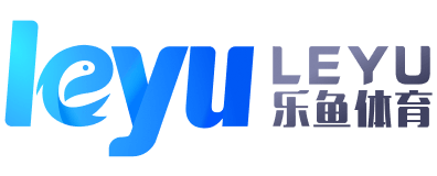 乐鱼(leyu)体育app官方网站-LEYUSPORTS